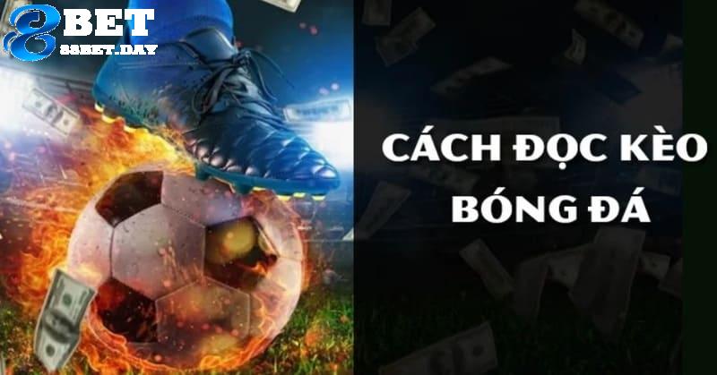 Cách đọc kèo cá độ bóng đá "chuẩn không cần chỉnh" 5 Người chơi cần hiểu được kèo là gì một cách chi tiết