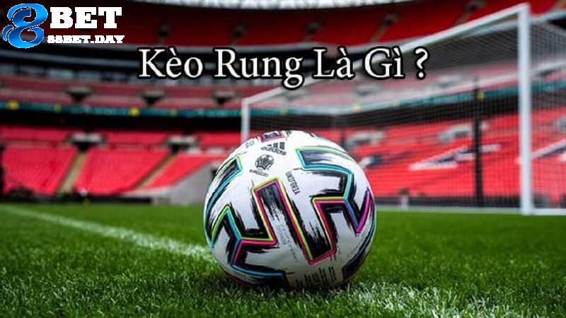 Kèo rung là gì? Cách chơi kèo rung tại 88bet ăn thưởng lớn 5 Giải đáp thông tin về kèo rung là gì?